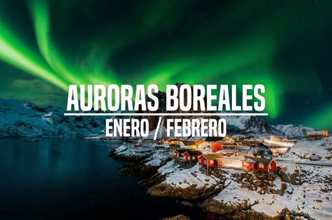 Auroras Boreales - Enero / Febrero